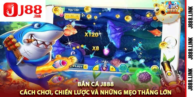 Bắn Cá J888